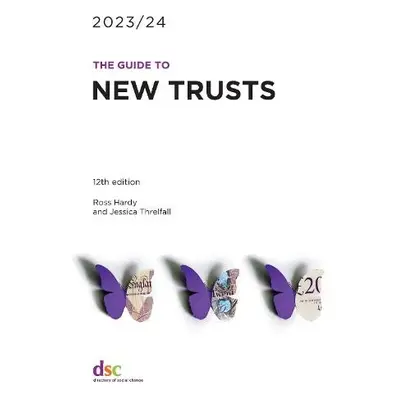 Guide to New Trusts 2023/24 - Hardy, Ross a Threlfall, Jessica