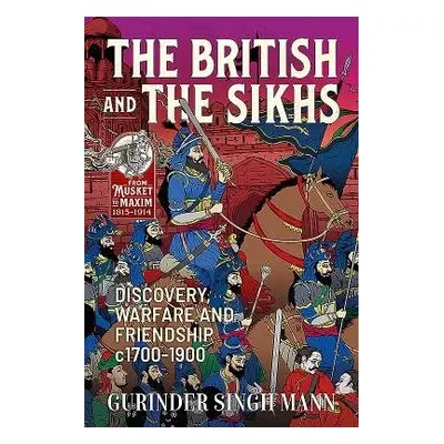 British and the Sikhs - Mann, Gurinder Singh