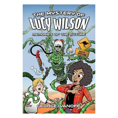 Mystery of Lucy Wilson, The: Memories of the Future - Ivanoff, George