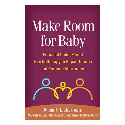 Make Room for Baby - Lieberman, Alicia F. a Diaz, Manuela A. a Castro, Gloria a Oliver Bucio, Gr