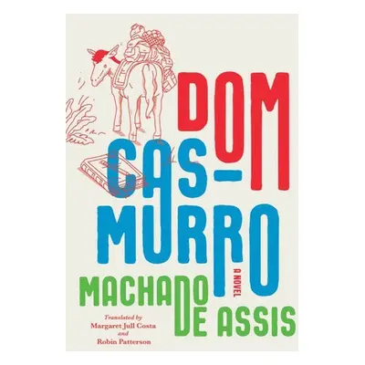 Dom Casmurro - de Assis, Joaquim Maria Machado