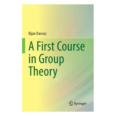 First Course in Group Theory - Davvaz, Bijan