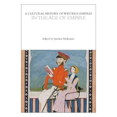 Cultural History of Western Empires in the Age of Empire