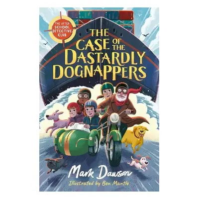 After School Detective Club: The Case of the Dastardly Dognappers - Dawson, Mark