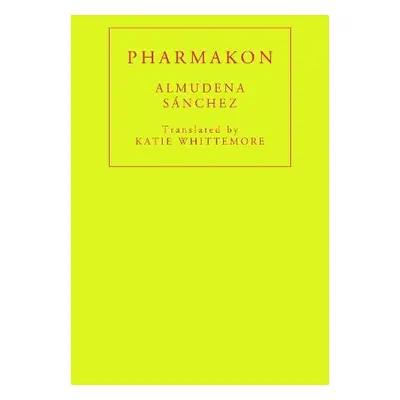 Pharmakon - Sanchez, Almudena