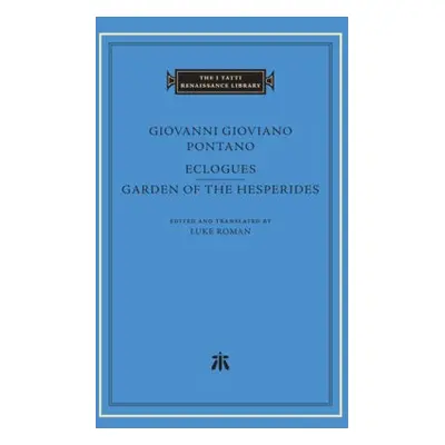 Eclogues. Garden of the Hesperides - Pontano, Giovanni Gioviano