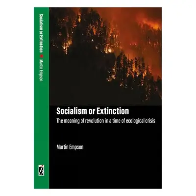 Socialism or Extinction - Empson, Martin