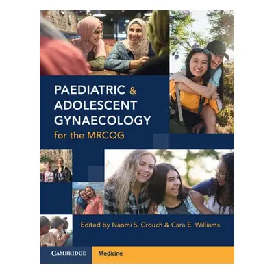 Paediatric and Adolescent Gynaecology for the MRCOG