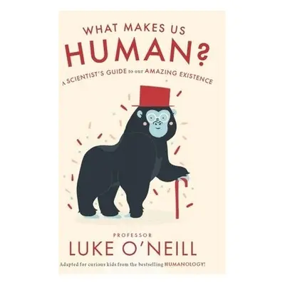 What Makes us Human - O'Neill, Luke