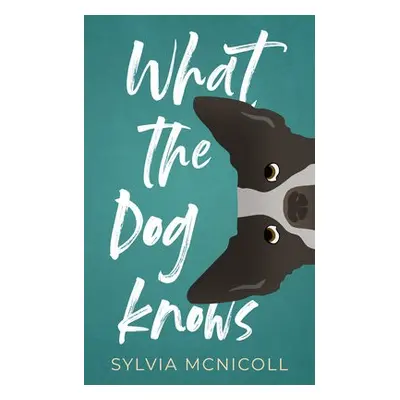 What the Dog Knows - McNicoll, Sylvia