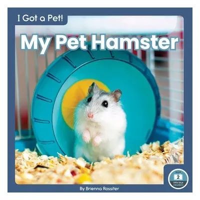 I Got a Pet! My Pet Hamster - Rossiter, Brienna