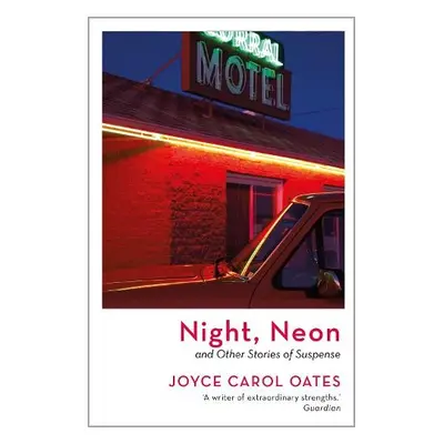 Night, Neon - Oates, Joyce Carol