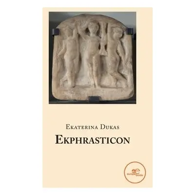 EKPHRASTICON - Dukas, Ekaterina