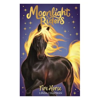 Moonlight Riders: Fire Horse - Chapman, Linda