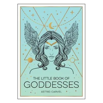 Little Book of Goddesses - Carvel, Astrid