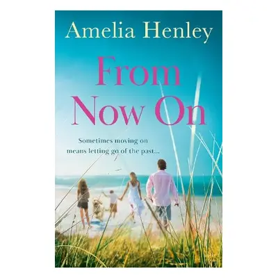 From Now On - Henley, Amelia