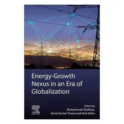 Energy-Growth Nexus in an Era of Globalization