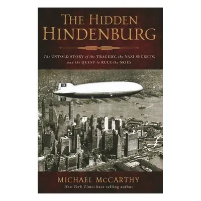 Hidden Hindenburg - McCarthy, Michael, Author of Ashes Under Water