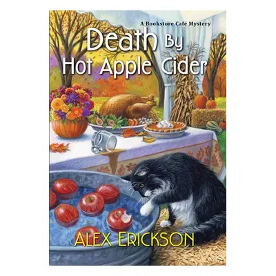 Death by Hot Apple Cider - Erickson, Alex