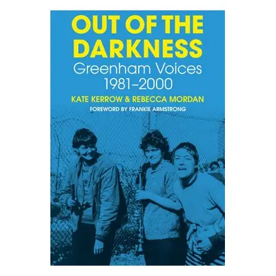 Out of the Darkness - Kerrow, Kate a Mordan, Rebecca