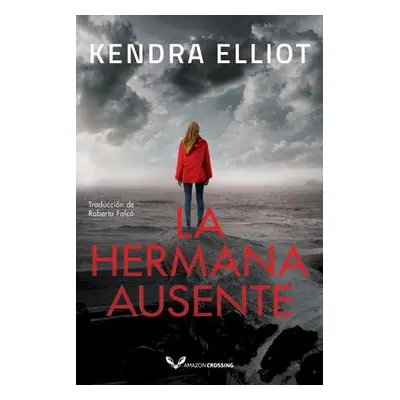 La hermana ausente - Elliot, Kendra