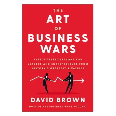 Art of Business Wars - Brown, David