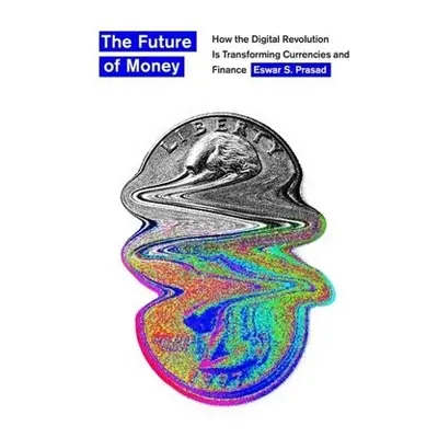 Future of Money - Prasad, Eswar S.