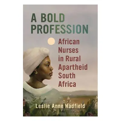 Bold Profession - Hadfield, Leslie Anne