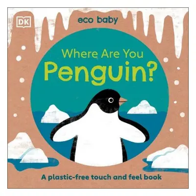 Eco Baby Where Are You Penguin? - DK