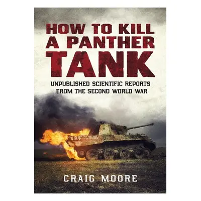 How to Kill a Panther Tank - Moore, Craig