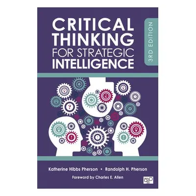 Critical Thinking for Strategic Intelligence - Pherson, Katherine H. a Pherson, Randolph H.