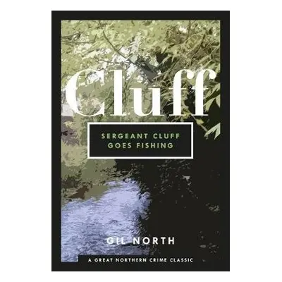 Sergeant Cluff Goes Fishing - North, Gil