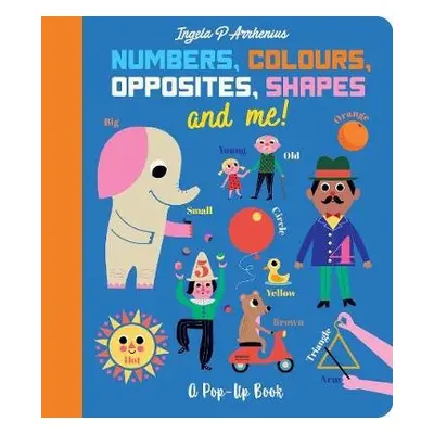 Numbers, Colours, Opposites, Shapes and Me! - Arrhenius, Ingela P.