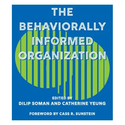 Behaviorally Informed Organization