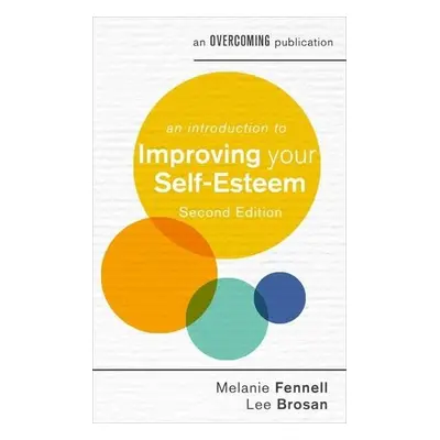 An Introduction to Improving Your Self-Esteem, 2nd Edition - Brosan, Leonora a Fennell, Melanie