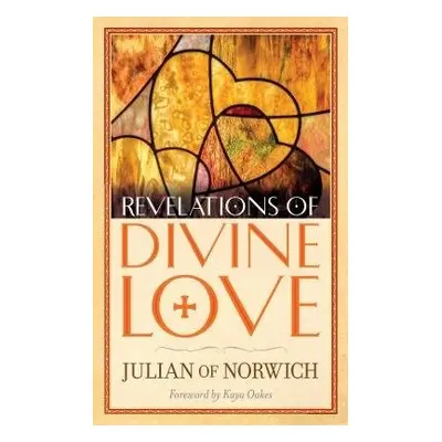 Revelations of Divine Love - Norwich, Julian of