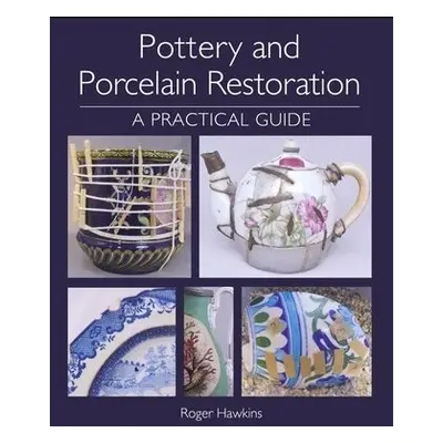 Pottery and Porcelain Restoration - Hawkins, Roger