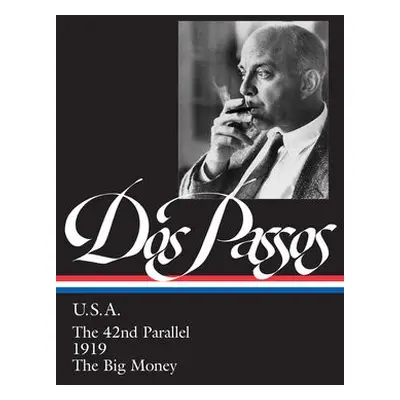 John Dos Passos: U.S.A. (LOA #85) - Dos Passos, John