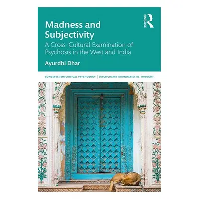 Madness and Subjectivity - Dhar, Ayurdhi