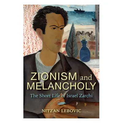 Zionism and Melancholy - Lebovic, Nitzan