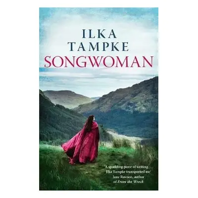 Songwoman: a stunning historical novel from the acclaimed author of 'Skin' - Tampke, Ilka