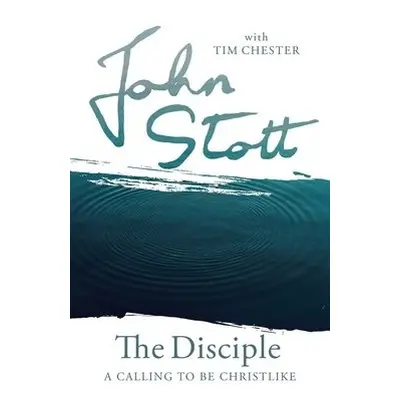 Disciple - Chester, John Stott with Tim