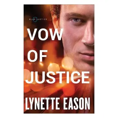 Vow of Justice - Eason, Lynette