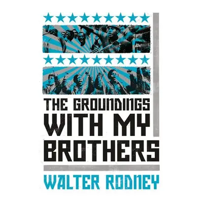 Groundings With My Brothers - Rodney, Walter