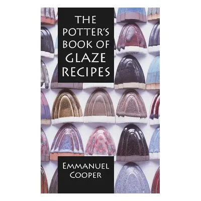 Potter's Book of Glaze Recipes - Cooper, Emmanuel