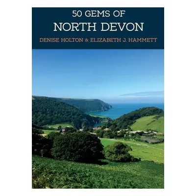 50 Gems of North Devon - Holton, Denise a Hammett, Elizabeth J.