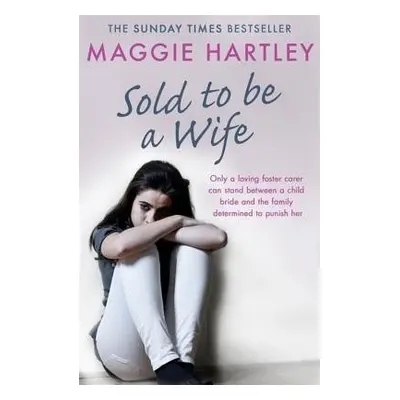 Sold To Be A Wife - Hartley, Maggie