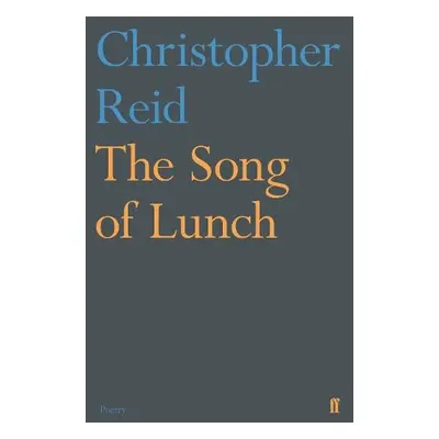 Song of Lunch - Reid, Christopher