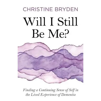 Will I Still Be Me? - Bryden, Christine