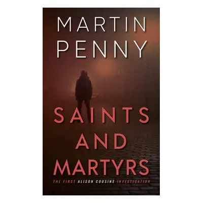 Saints a Martyrs - Penny, Martin